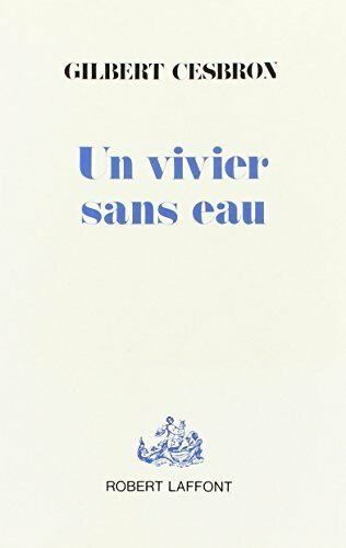Un vivier sans eau - Gilbert Cesbron - Livre