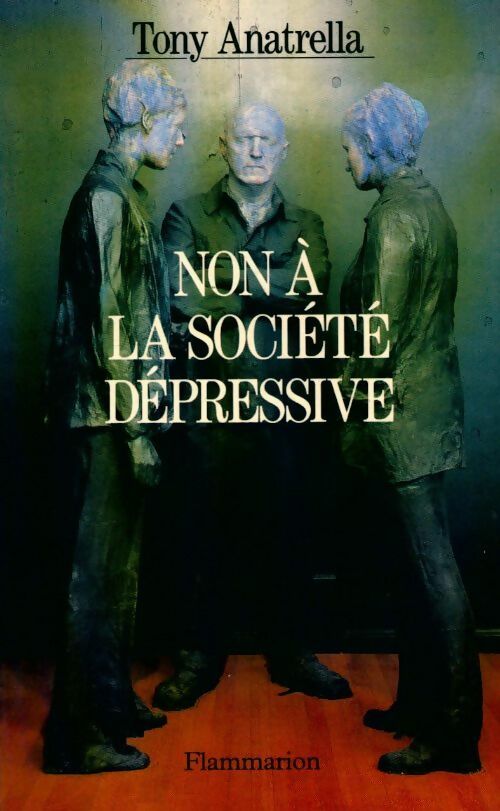 Non à la société dépressive - Tony Anatrella - Livre