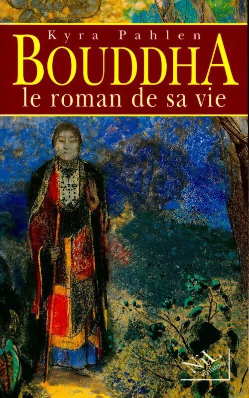 Bouddha, le roman de sa vie - Kyra Pahlen - Livre