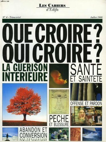 Les cahiers d'Edifa n°4 : Que croire ? Qui croire ? La guérison interieure - Collectif - Livre
