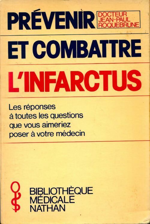 Prevenir et combattre l'infarctus - JeanPaul Roquebrune - Livre