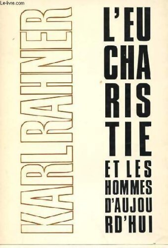 L'eucharistie et les hommes d'aujourd'hui - Karl Rahner - Livre