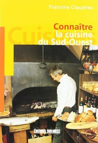Connaître la cuisine du sud-ouest - Francine Claustres - Livre