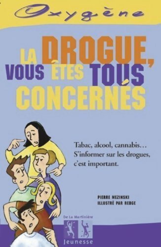 La drogue vous êtes tous concernés - Pierre Mezinski - Livre