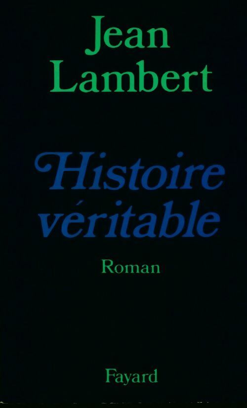 Histoire véritable - Jean Lambert - Livre