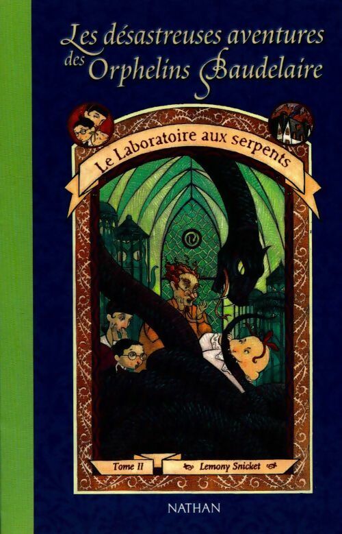 Les désastreuses aventures des orphelins Baudelaire Tome II : Le Laboratoire aux serpents - Lemony Snicket - Livre