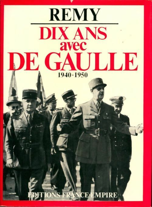 Dix ans avec De Gaulle - Rémy - Livre