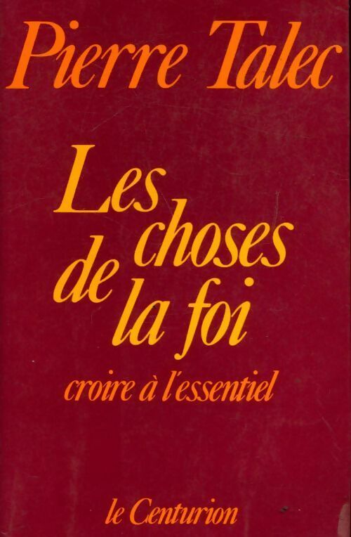 Les choses de la Foi - P. Talec - Livre