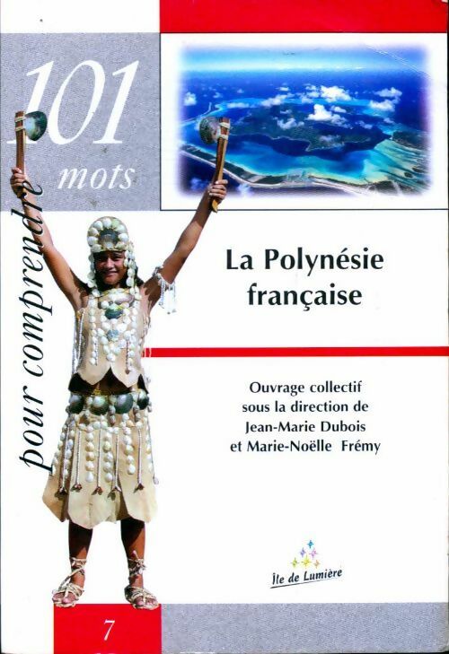 La Polynésie Française - Jean-Marie Dubois, Marie-Noëlle Frémy - Livre
