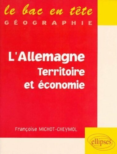L'Allemagne. Territoire et économie - Françoise Michot-Cheymol - Livre