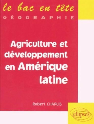 Agriculture et développement en Amérique latine - Robert Chapuis - Livre