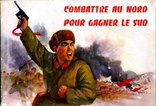 Combattre au nord pour gagner au sud - Inconnu - Livre