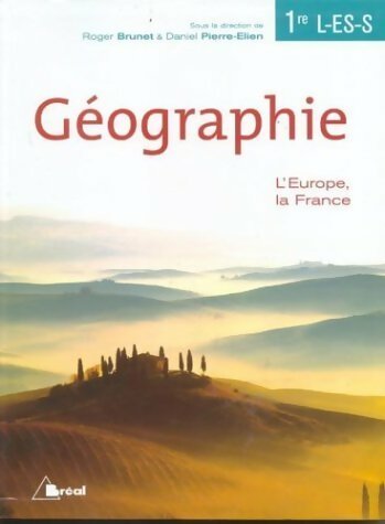 Géographie 1ères L, ES, S : L'Europe, la France - Daniel Pierre-Elien - Livre