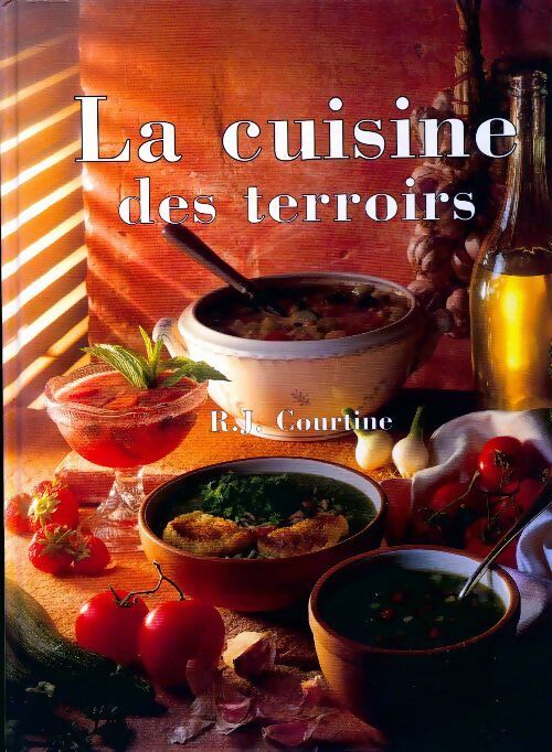 La cuisine du terroir - R.J. Courtine - Livre