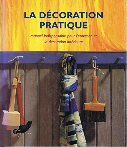 La décoration pratique - Jonathan Hilton - Livre