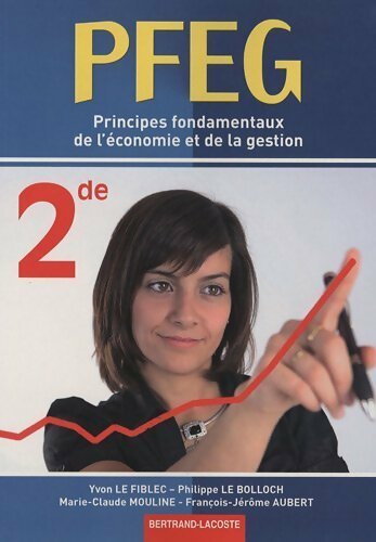 Principes fondamentaux de l'économie et de la gestion Seconde - Collectif - Livre