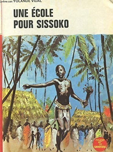 Une école pour Sissoko - Yolande Vidal - Livre
