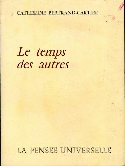 Le temps des autres - Catherine Bertrand-Cartier - Livre