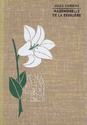 Mademoiselle de la Seiglière - Jules Sandeau - Livre