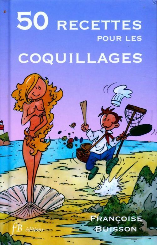 50 recettes pour les coquillages - Françoise Buisson - Livre