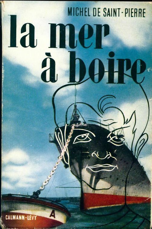 La mer à boire - Michel De Saint Pierre - Livre