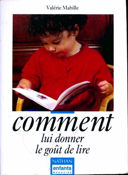 Comment lui donner le goût de lire - Valérie Mabille - Livre