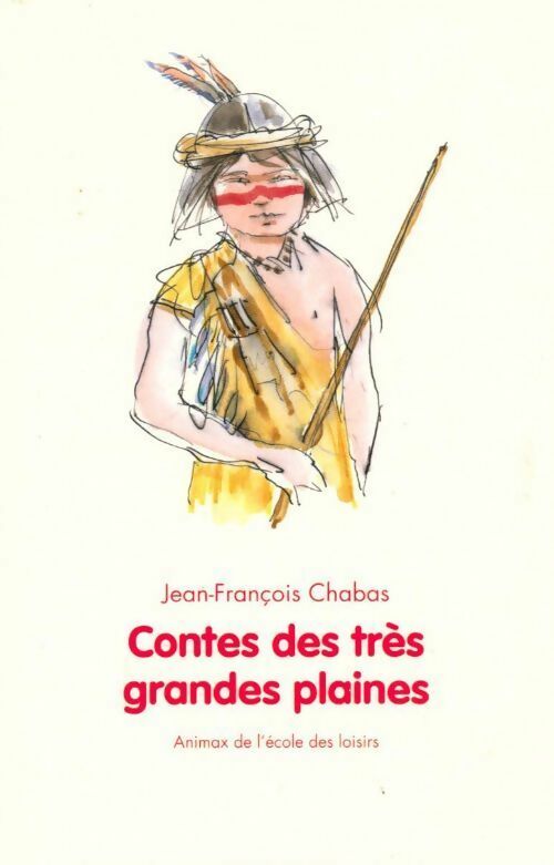 Contes des très grandes plaines - Jean-François Chabas - Livre