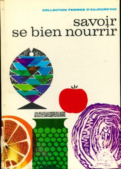 Savoir se bien nourrir - Josine Lannoy - Livre