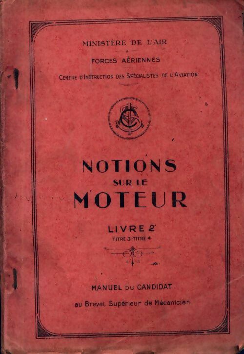 Notions sur le moteur livre 2 - Ministère De L'Air - Livre