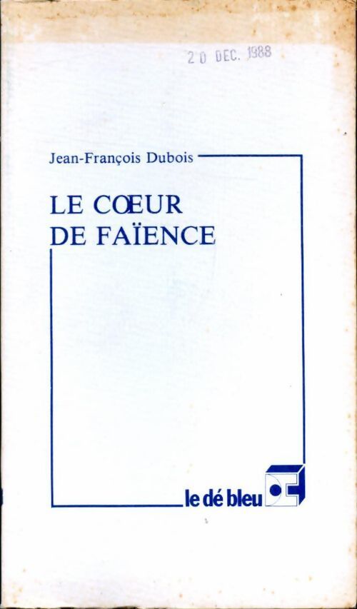 Le coeur de faïence - Jean-François Dubois - Livre