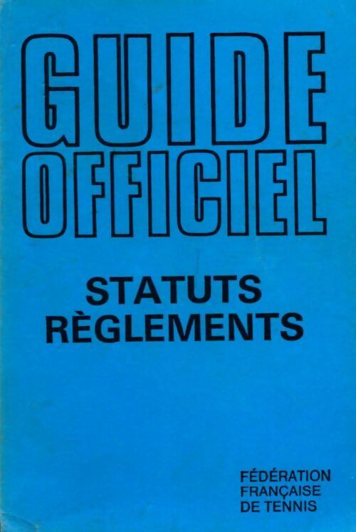 Guide officiel statuts règlements tennis - FFT - Livre