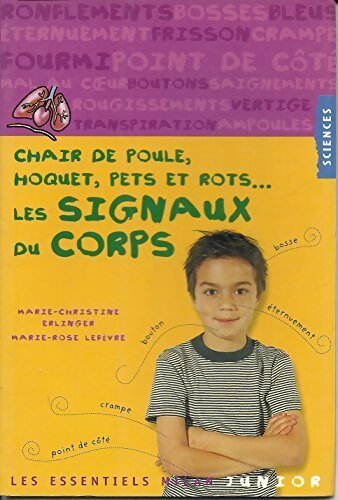 Les signaux du corps. Chair de poule, hoquet, pets et rots - Marie-Rose Lefevre - Livre