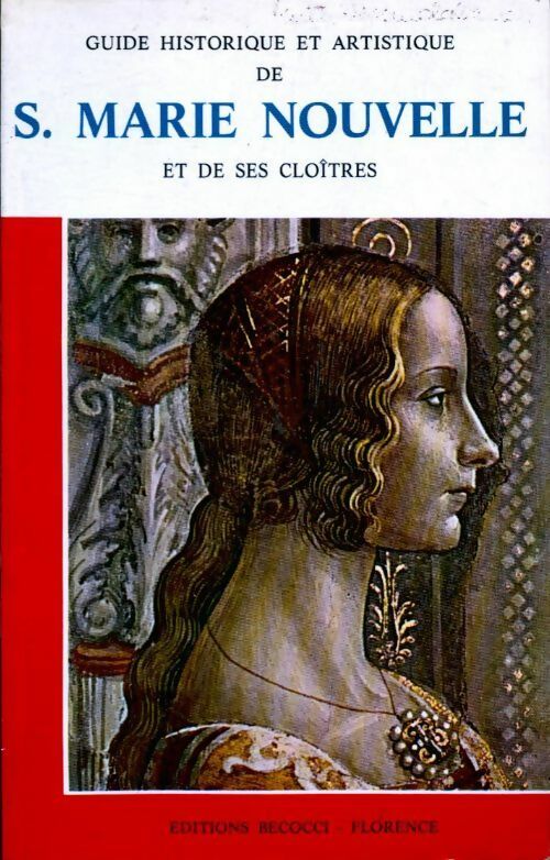 Guide historique et artistique de Sainte Marie Nouvelle et de ses cloîtres - Stefano Orlandi - Livre