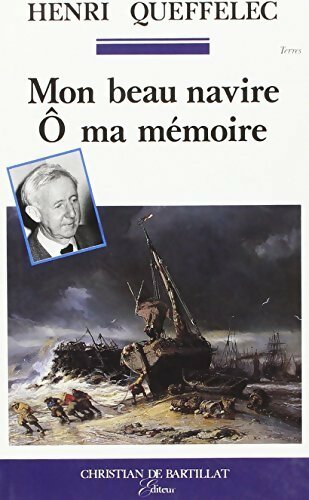 Mon beau navire, ô ma mémoire - Henri Quéffelec - Livre