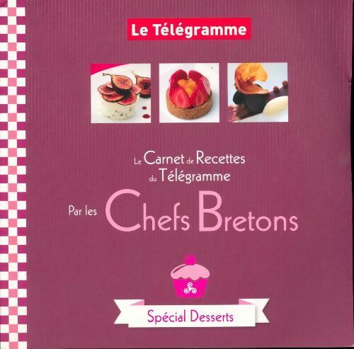 Le carnet de recettes par les chefs bretons. Spécial desserts - Collectif - Livre