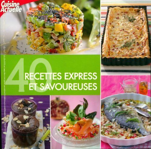 40 recettes express et savoureuses - Collectif - Livre