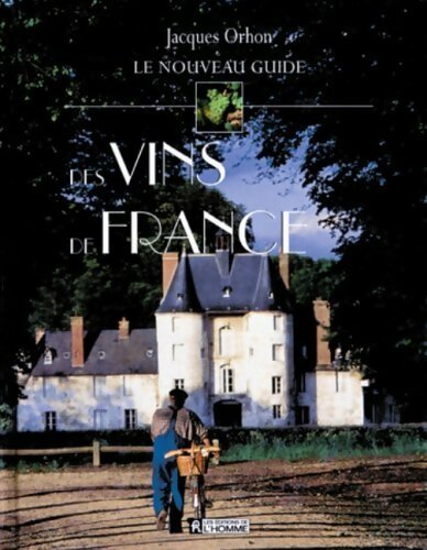 Le nouveau guide des vins de France - Jacques Orhon - Livre