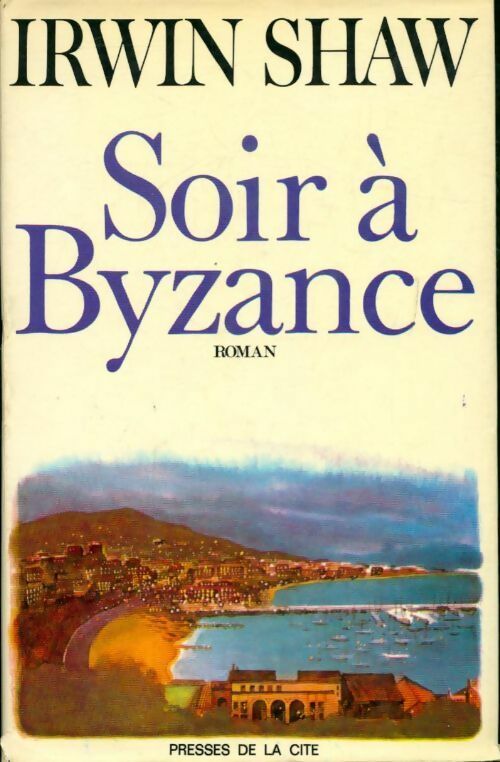 Soir à Byzance - Irwin Shaw - Livre