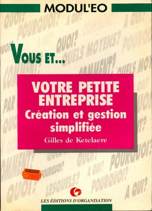 Vous et votre petite entreprise : Création et gestion simplifiée - Gilles De Ketelaere - Livre