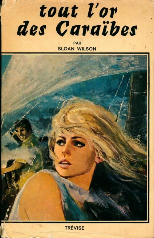 Tout l'or des Caraïbes - Sloan Wilson - Livre