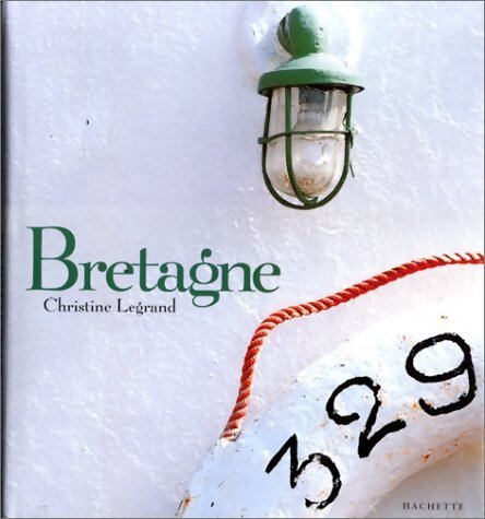 Bretagne - Christine Legrand - Livre