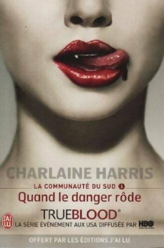 La communauté du Sud Tome I : Quand le danger rôde - Charlaine Harris - Livre