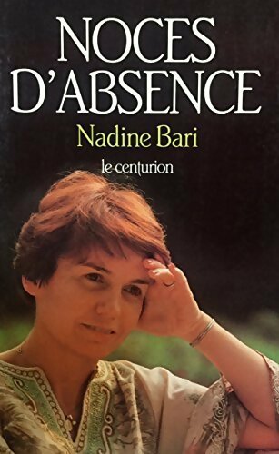 Noces d'absence - Nadine Bari - Livre