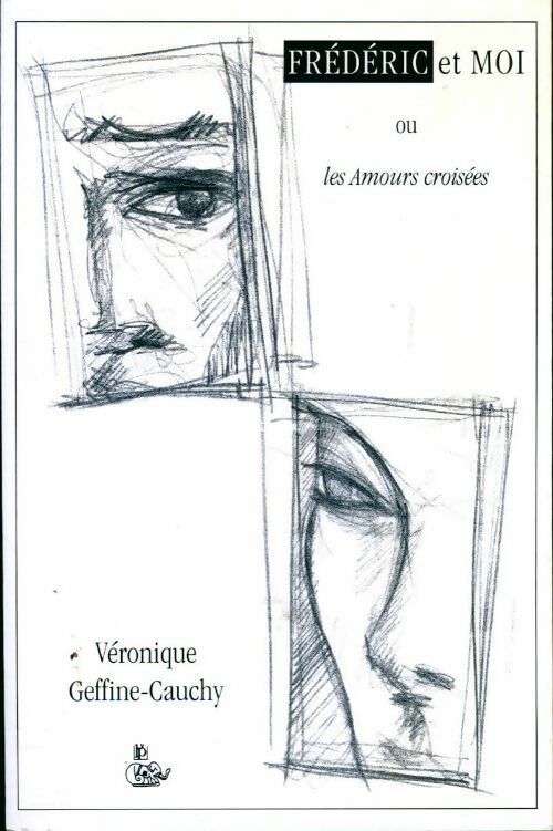 Frédéric et moi - Delphine Geffine-Cauchy - Livre