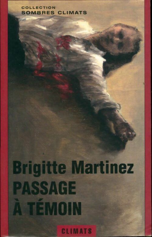 Passage à témoin - Brigitte Martinez - Livre