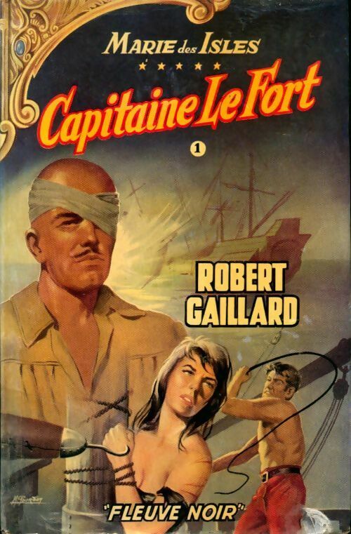 Capitaine le Fort Tome I - Robert Gaillard - Livre