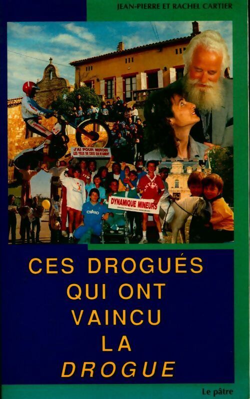 Ces drogués qui ont vaincu la drogue - Guy Cartier - Livre
