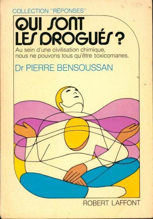 Qui sont les drogués ? - Pierre Bensoussan - Livre