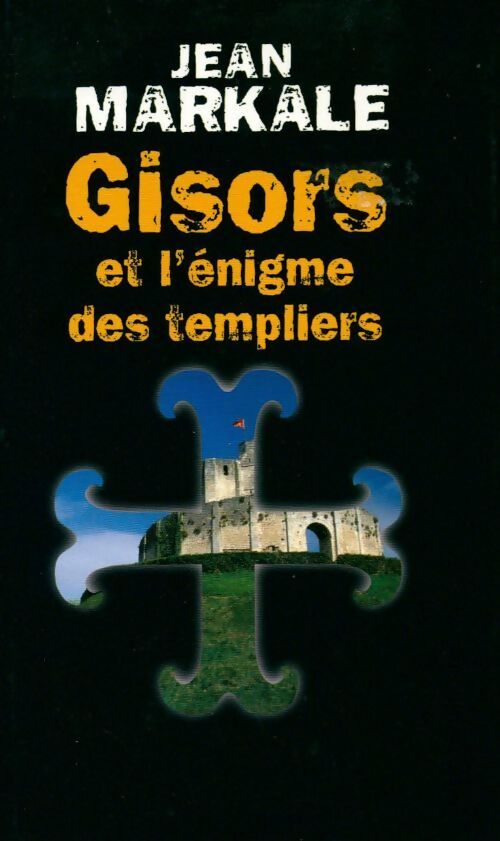 Gisors et l'énigme des templiers - Jean Markale - Livre