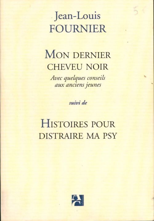 Mon dernier cheveu noir - Jean-Louis Fournier - Livre